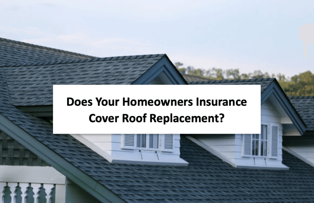 Does Your Homeowners Insurance Cover Roof Replacement?