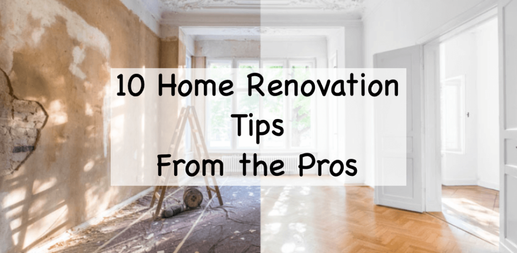 10 Home Renovation Tips from the Pros