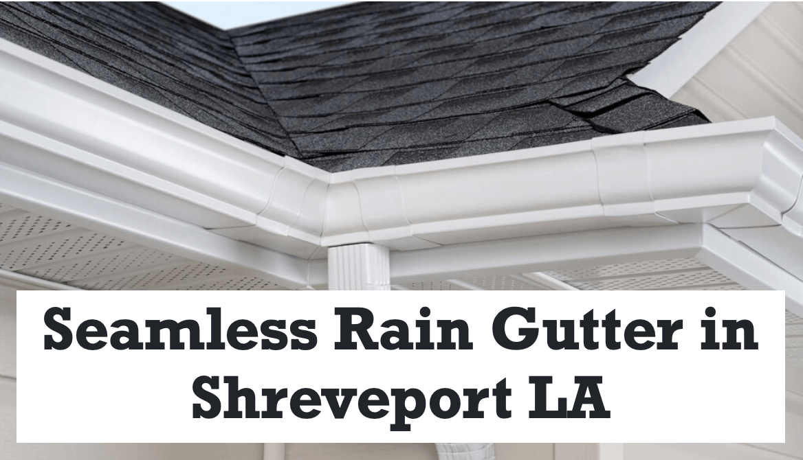 Seamless Rain Gutter in Shreveport LA Alpha Roofing